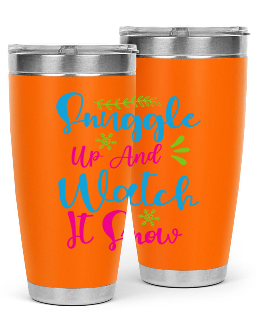 Snuggle Up And Watch It Snow 381#- winter- Tumbler