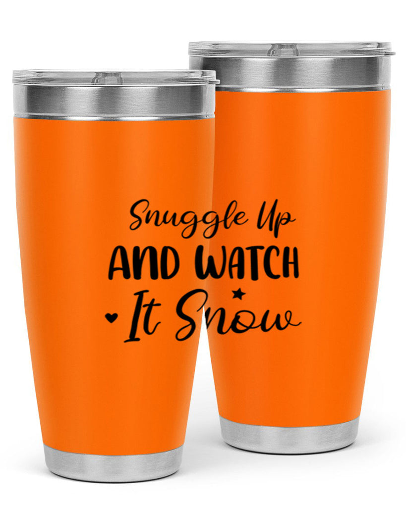 Snuggle Up And Watch It Snow 383#- winter- Tumbler