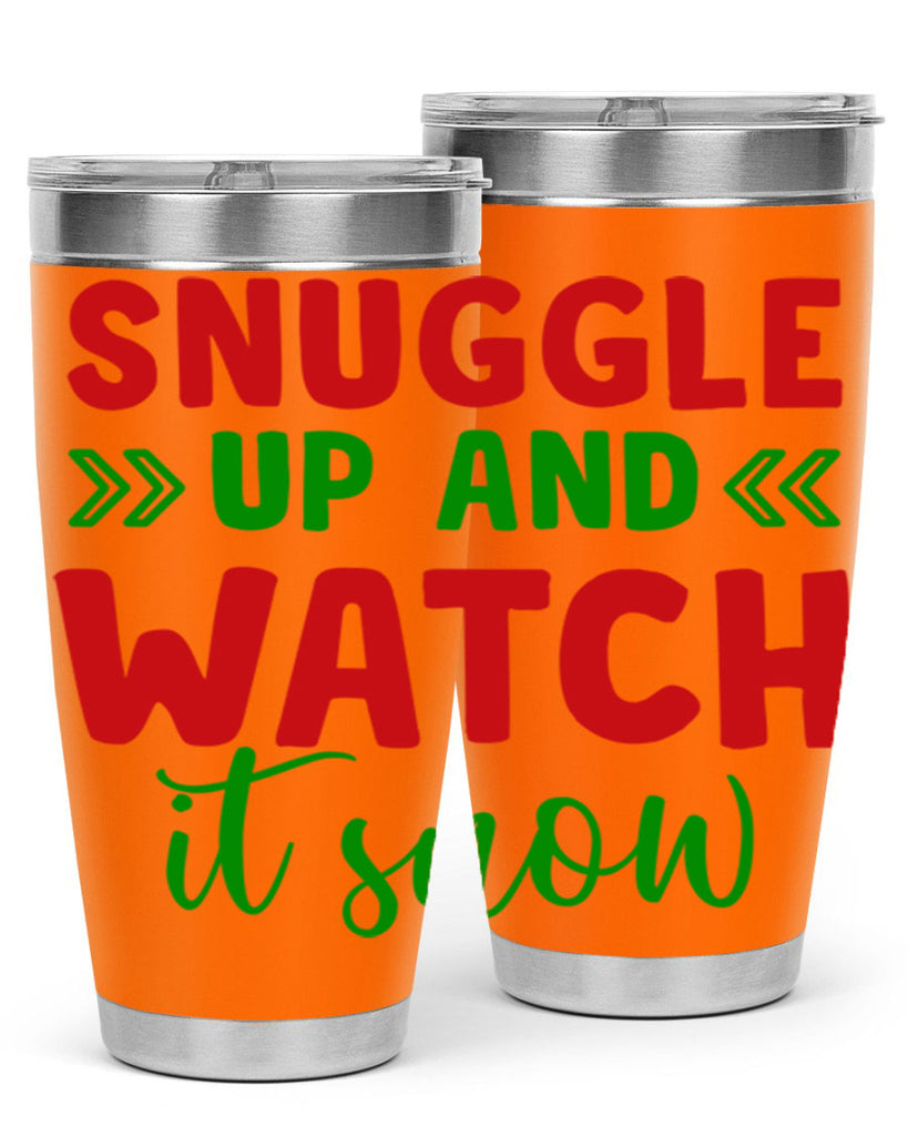 Snuggle Up and Watch It Snow 380#- winter- Tumbler