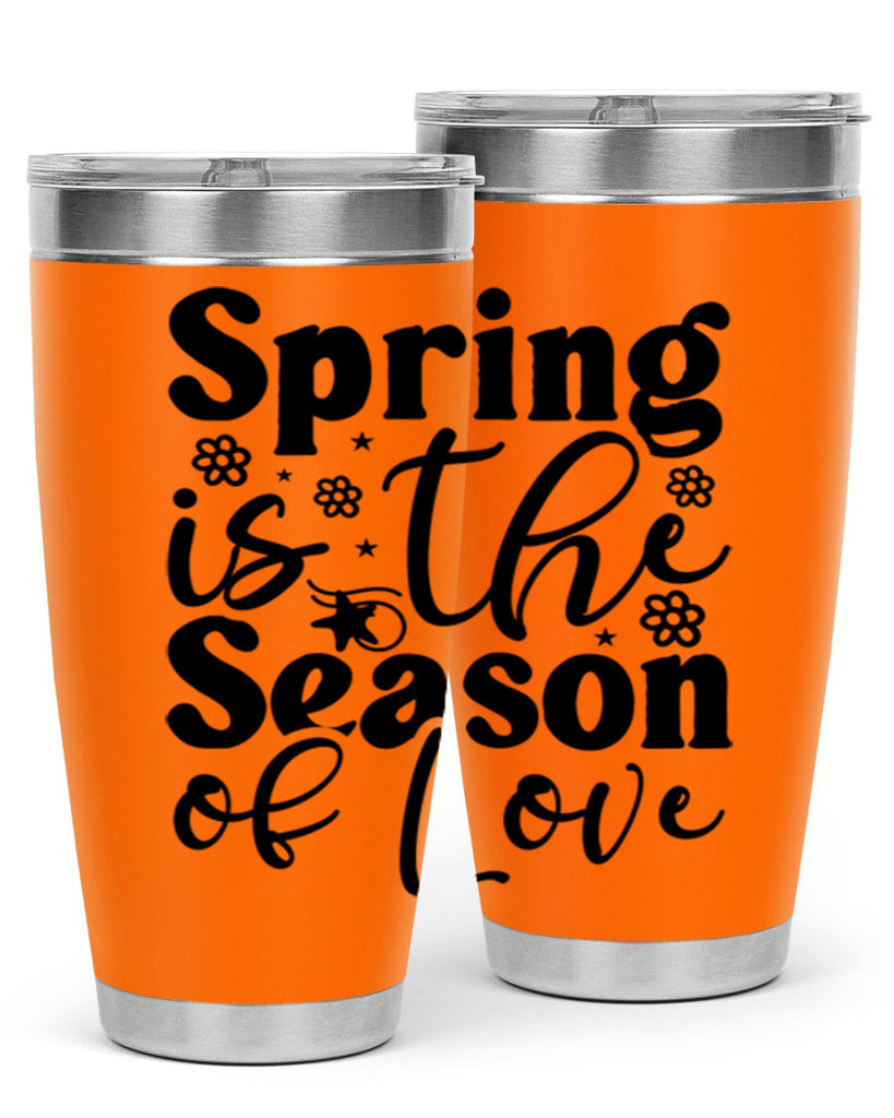 Spring Is The Season Of Love 470#- spring- Tumbler
