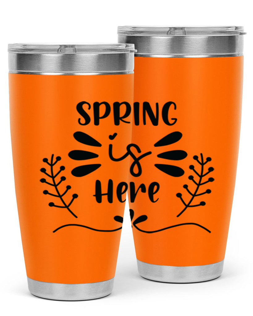 Spring is Here 445#- spring- Tumbler