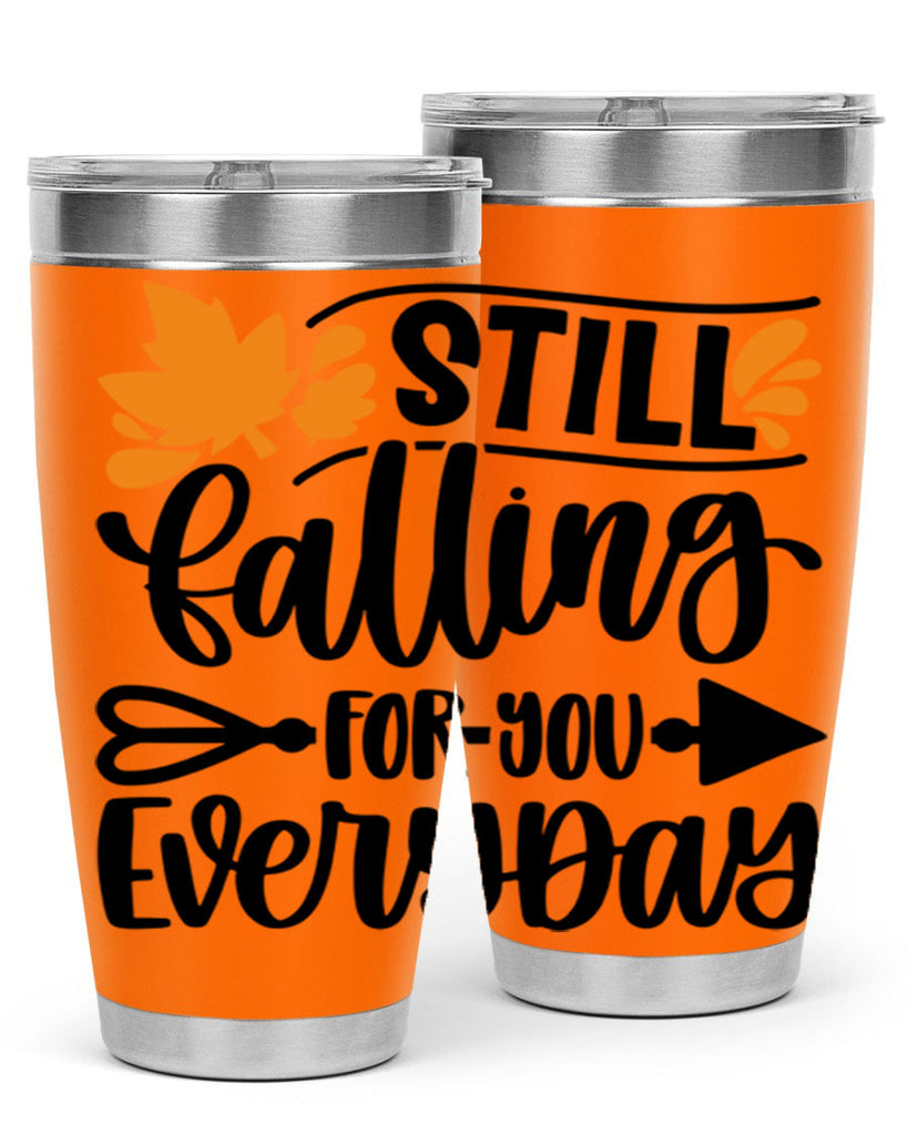 Still Falling For You Everyday 509#- fall- Tumbler