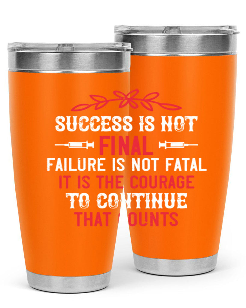 Success is not final Failure is not fatal Style 266#- nurse- tumbler