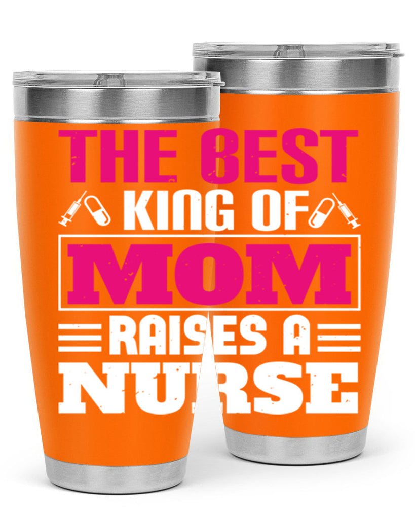 The best king of mom raises a nurse Style 244#- nurse- tumbler