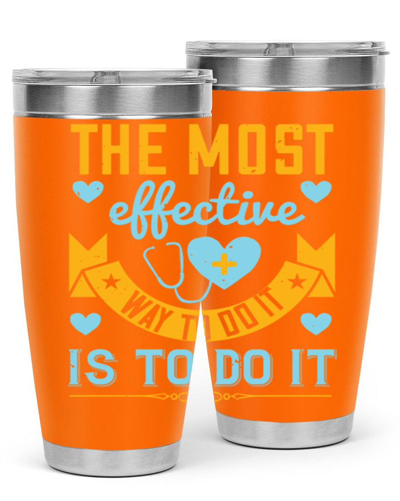 The most effective way to do it is to do it Style 258#- nurse- tumbler