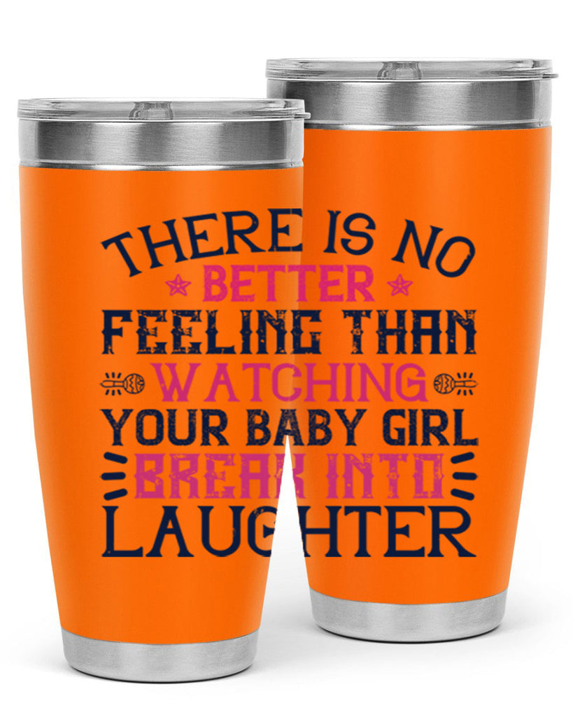 There is no better feeling than watching your baby girl break into laughter Style 5#- baby- tumbler
