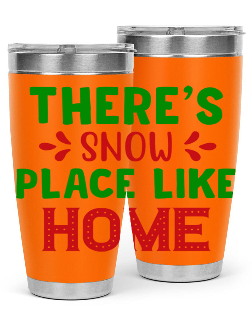 Theres Snow Place Like Home 407#- winter- Tumbler
