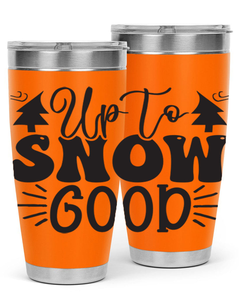 Up to snow good 426#- winter- Tumbler
