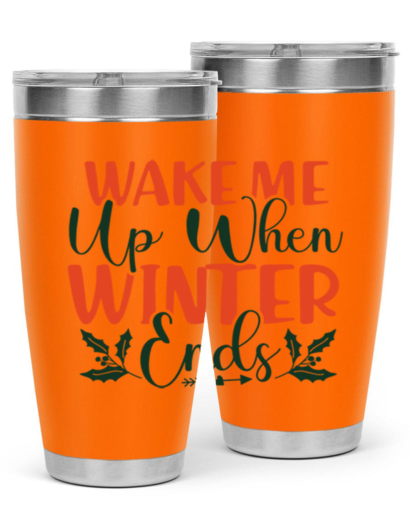 Wake Me Up When Winter Ends 429#- winter- Tumbler