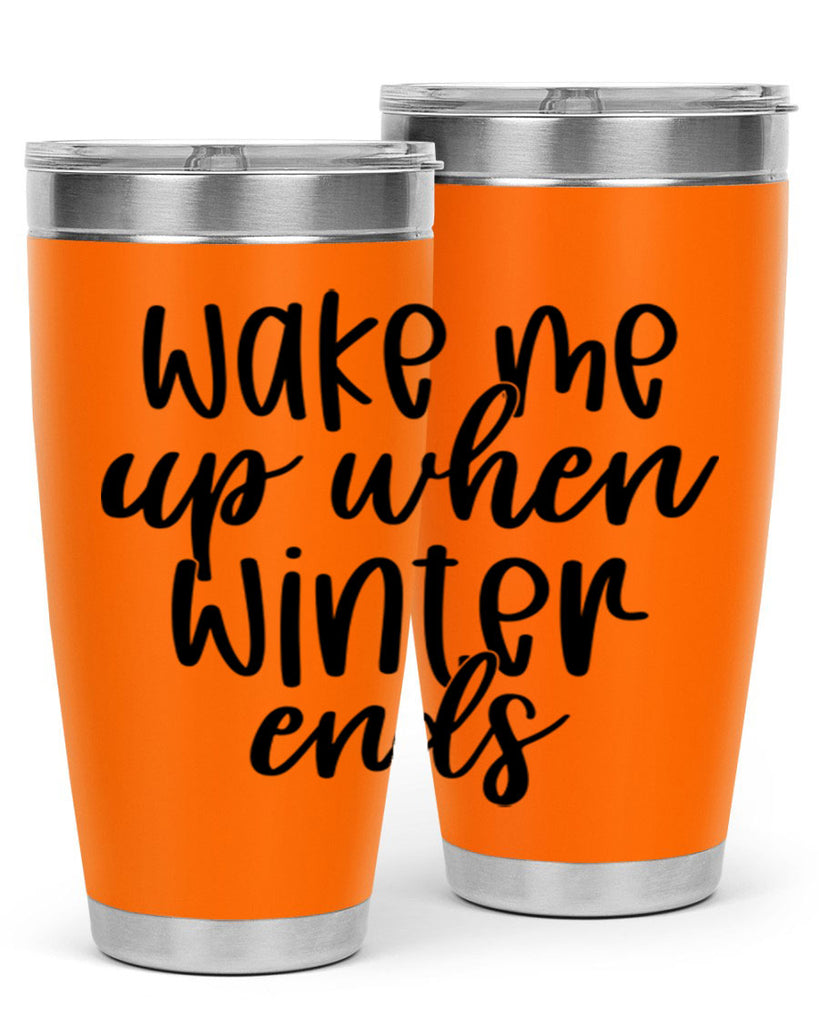Wake Me Up When Winter Ends430#- winter- Tumbler