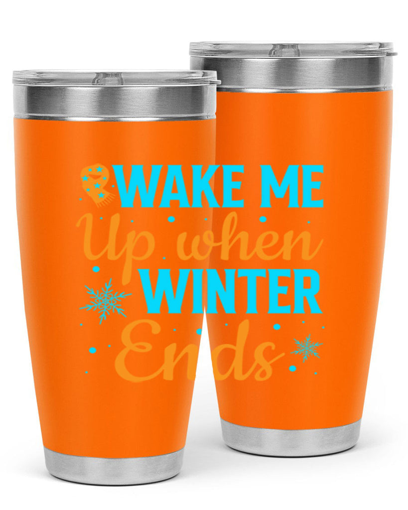 Wake Me Up when Winter 432#- winter- Tumbler