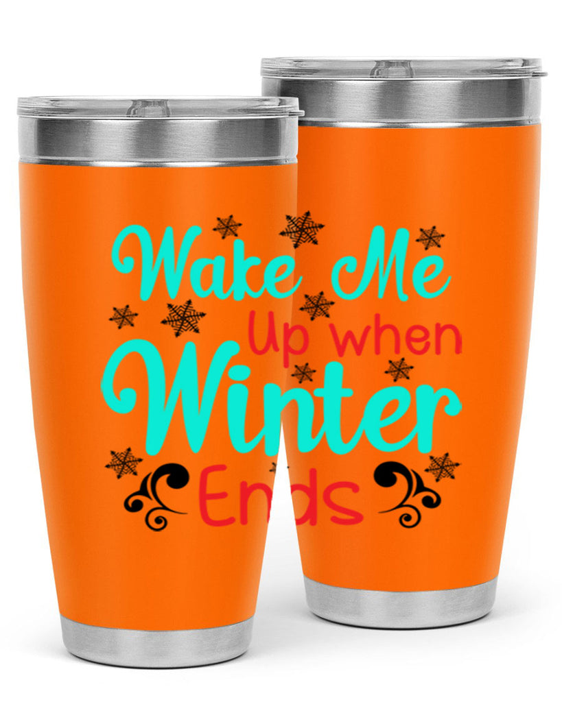 Wake Me Up when Winter Ends Graphics 433#- winter- Tumbler