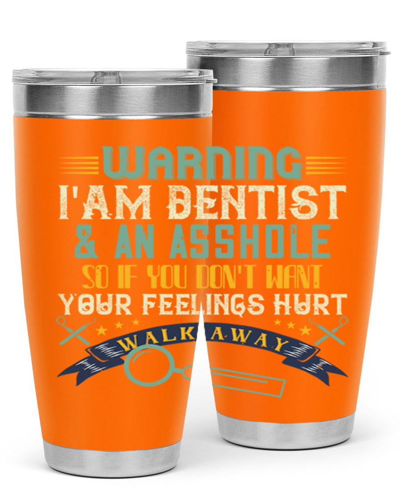 Warning im dentist an asshole Style 9#- dentist- tumbler