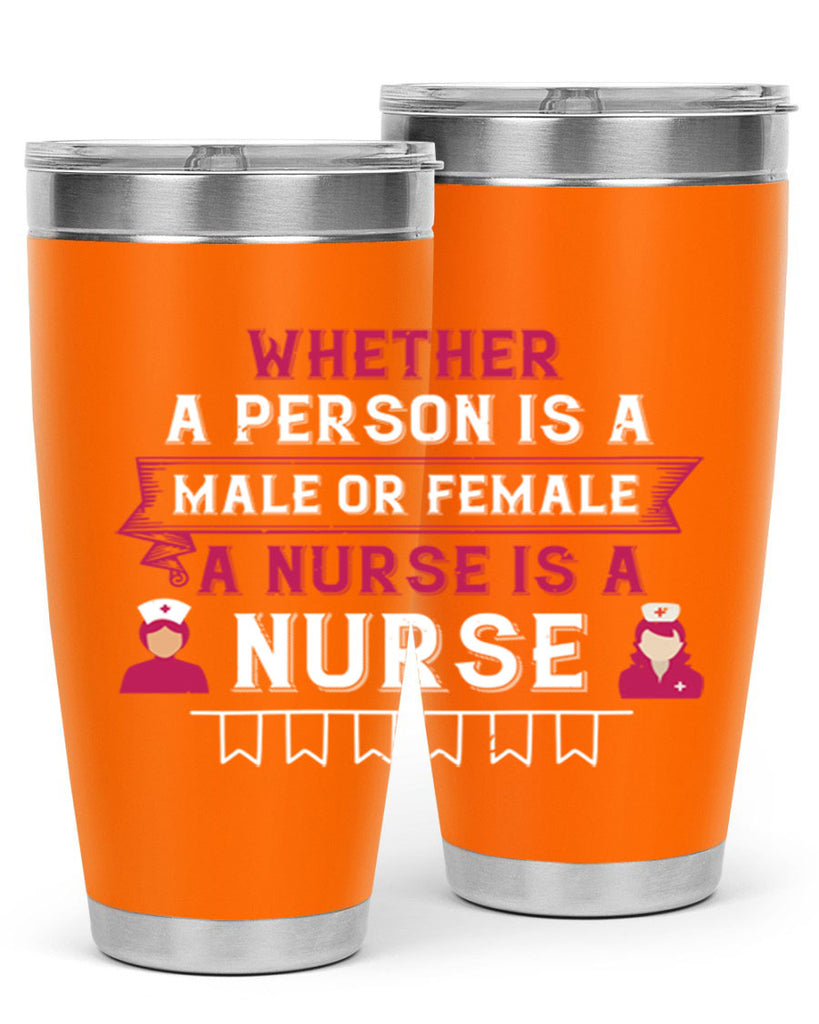 Whether a person is a male or female a nurse is a nurse Style 252#- nurse- tumbler