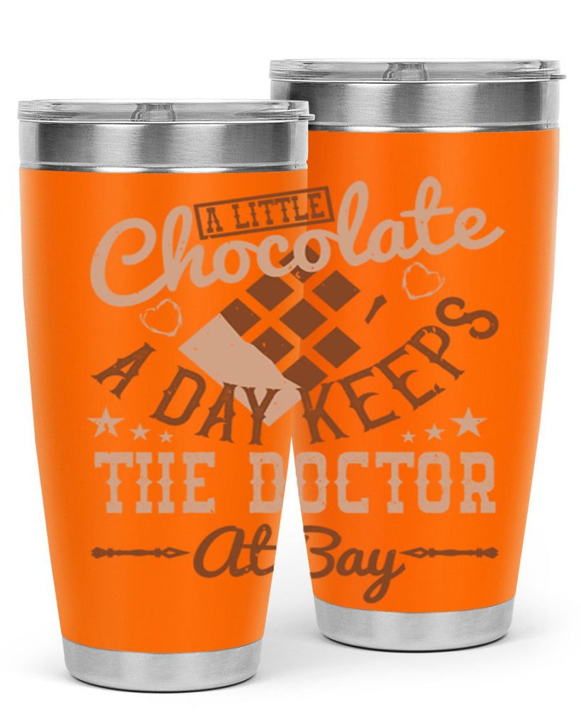 a little chocolate a day keeps the doctor at bay 50#- chocolate- Tumbler