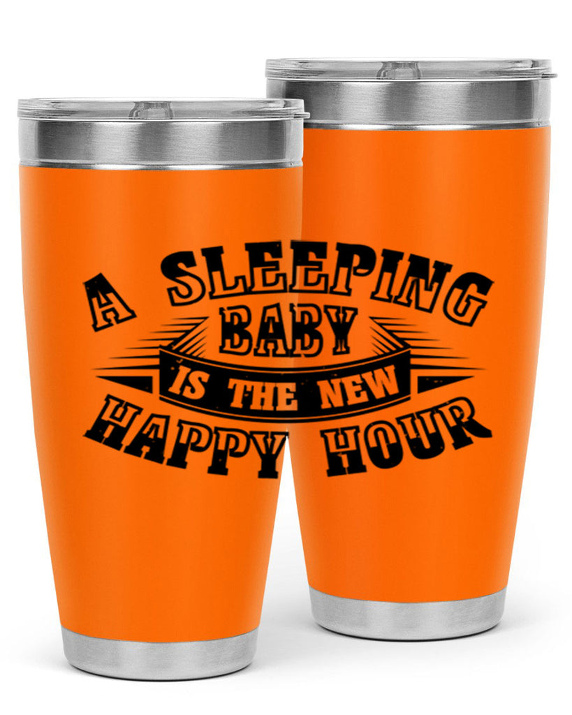 a sleeping baby is the new happy hour 11#- mothers day- Tumbler