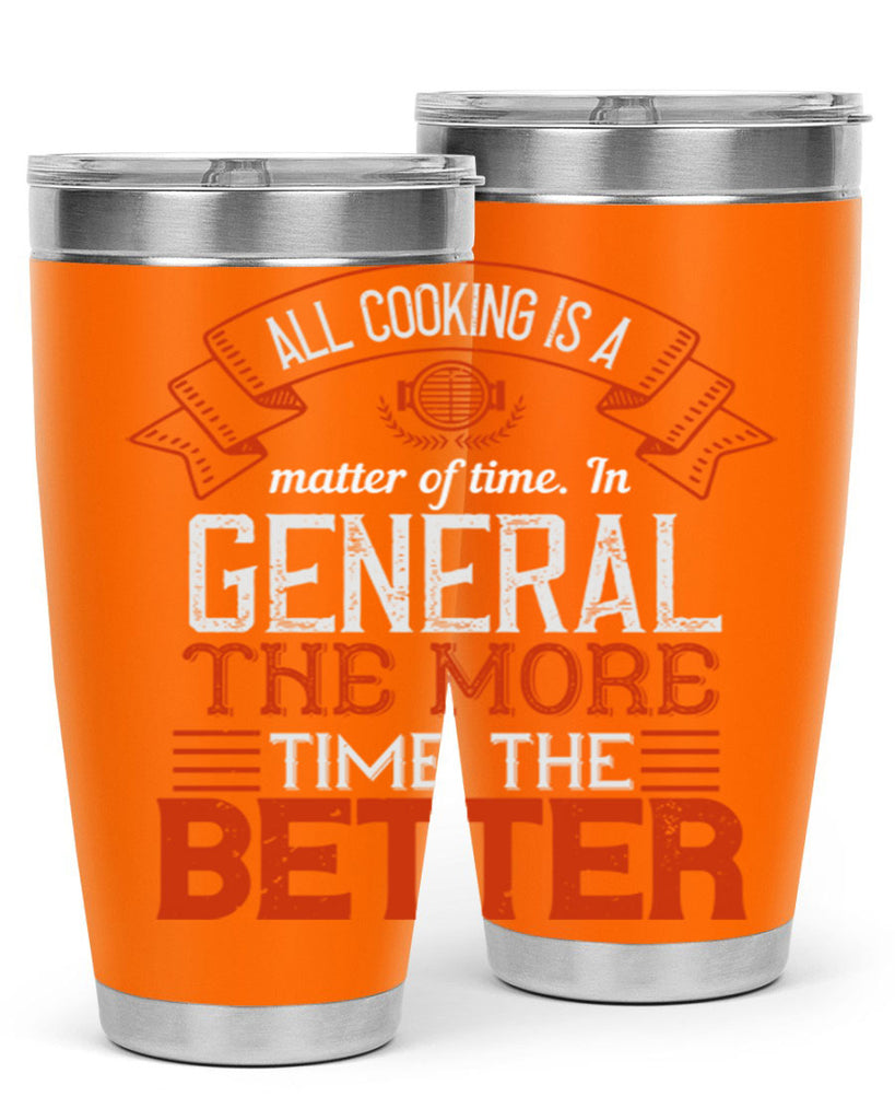 all cooking is a matter of time in general the more time the better 39#- cooking- Tumbler