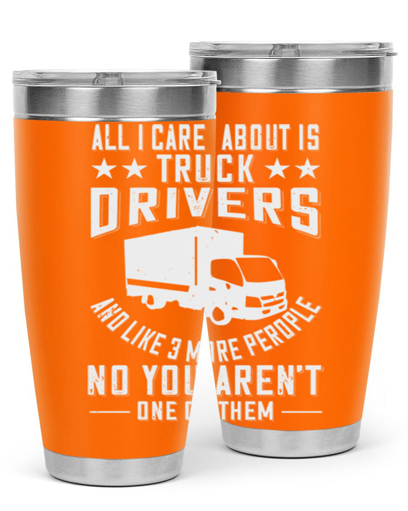 all i care about is truck drivers and like z Style 28#- truck driver- tumbler
