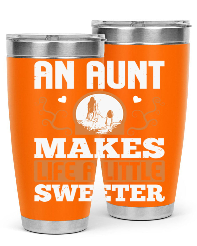 an aunt makes life a little sweeter 3#- mothers day- Tumbler