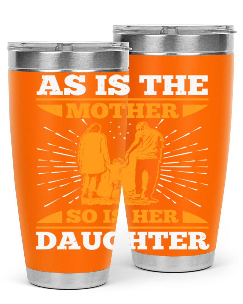 as is the mother so is her daughter 95#- mothers day- Tumbler