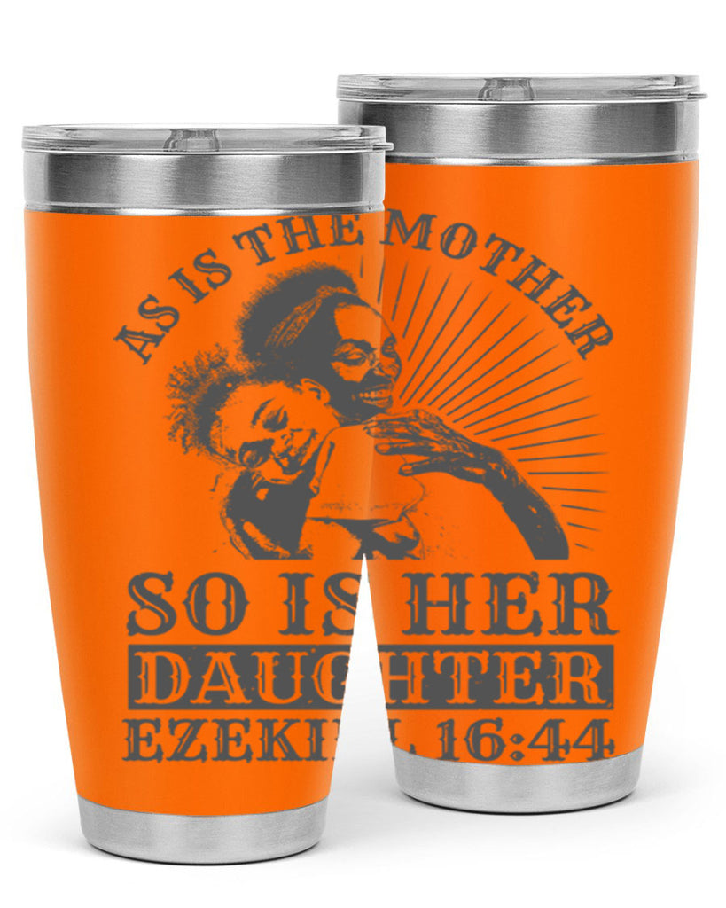 as is the mother so is her daughter ezekiel 93#- mothers day- Tumbler