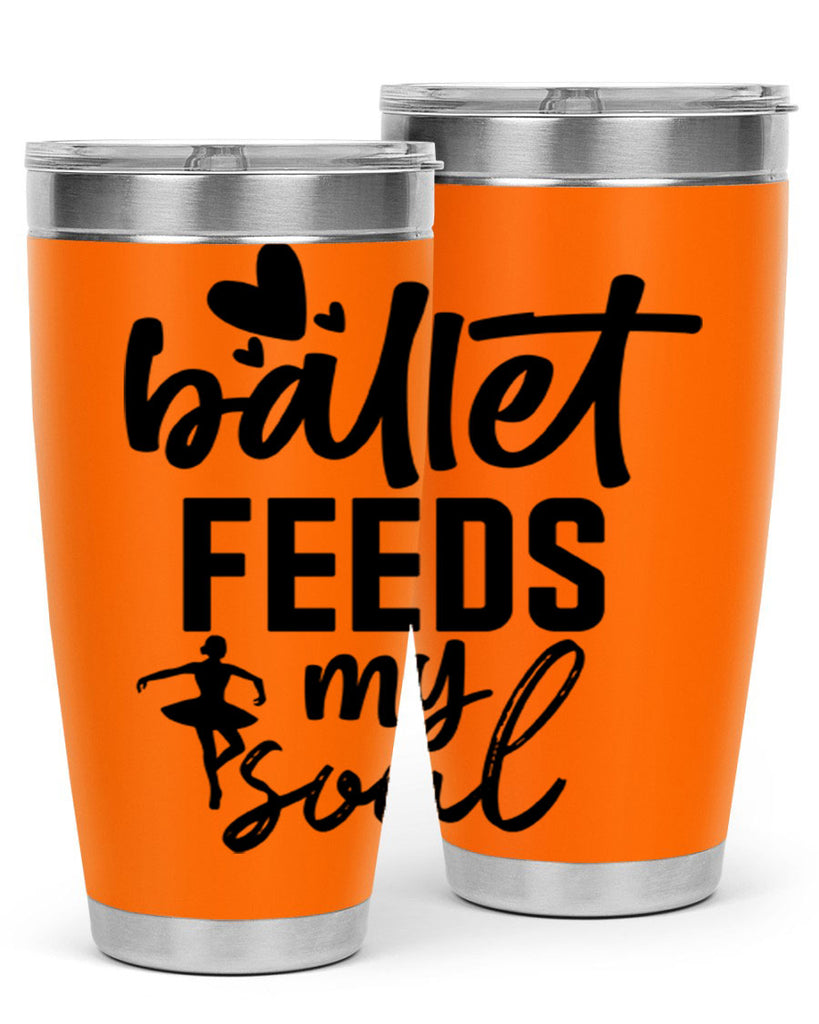 ballet feeds my soul 8#- ballet- Tumbler