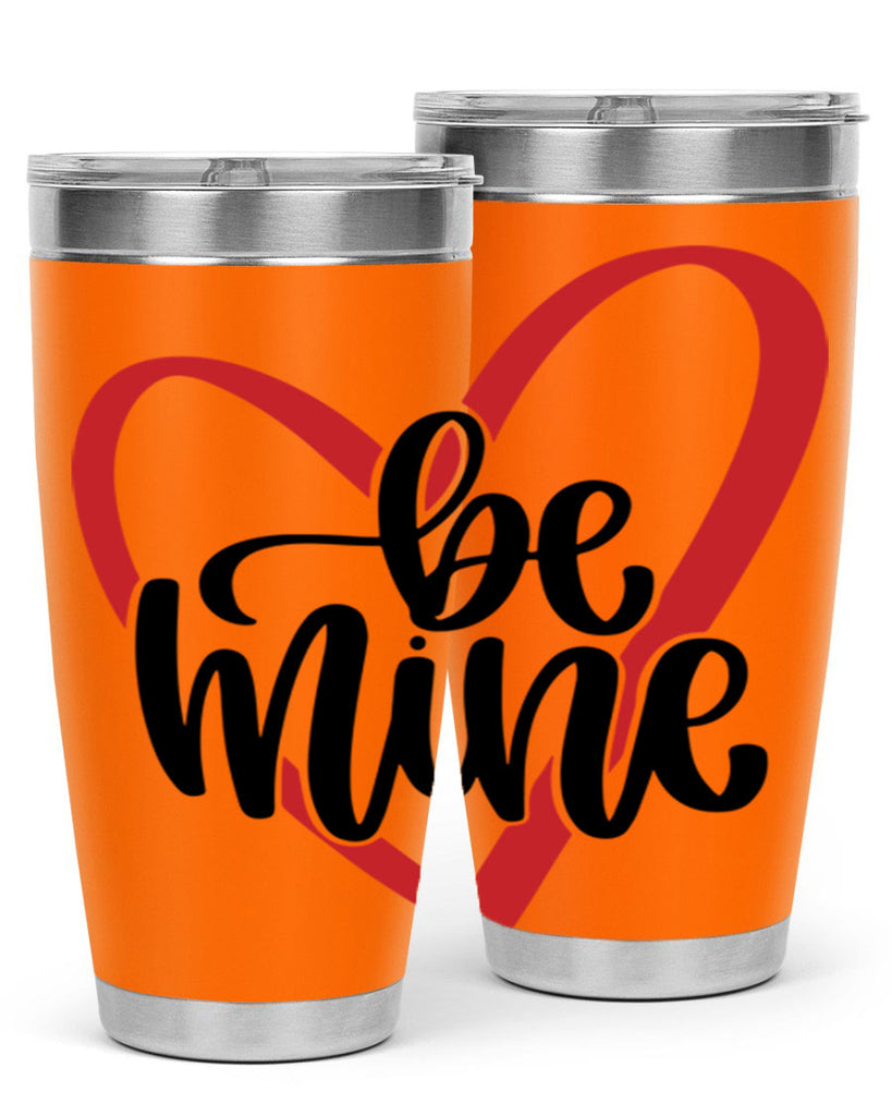 be mine 29#- valentines day- Tumbler