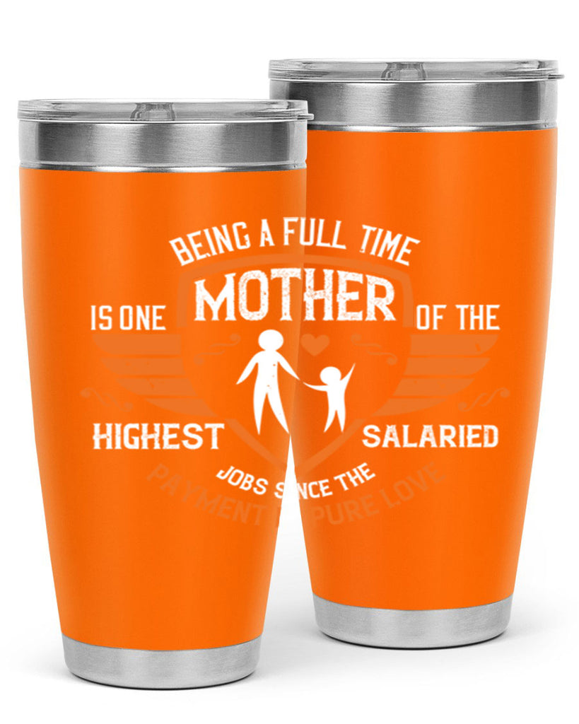 being a fulltime mother 86#- mothers day- Tumbler