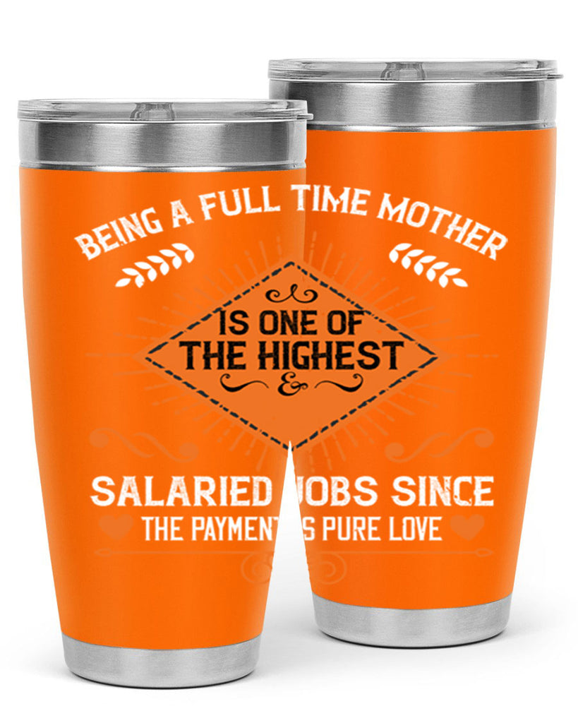 being a fulltime mother is 84#- mothers day- Tumbler