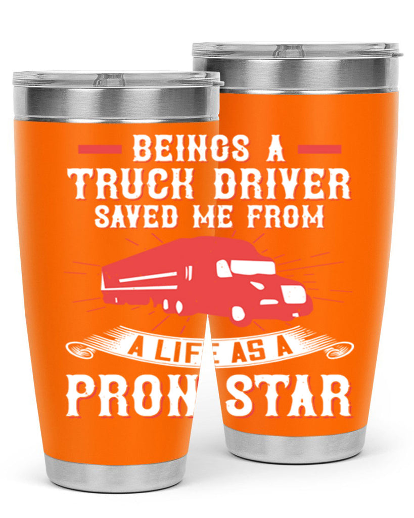beings a truck driver saved me from a life as a pron star Style 17#- truck driver- tumbler