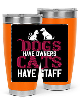 dog have owners cat have stafe Style 45#- cat- Tumbler