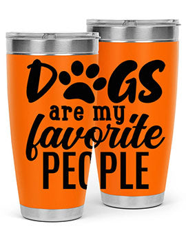 dogs are my favorite people Style 92#- dog- Tumbler