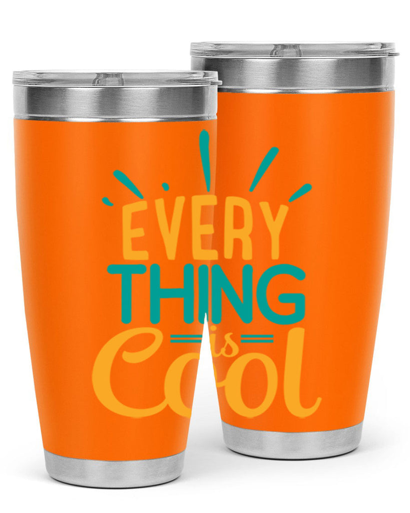 every thing is cool Style 105#- summer- Tumbler