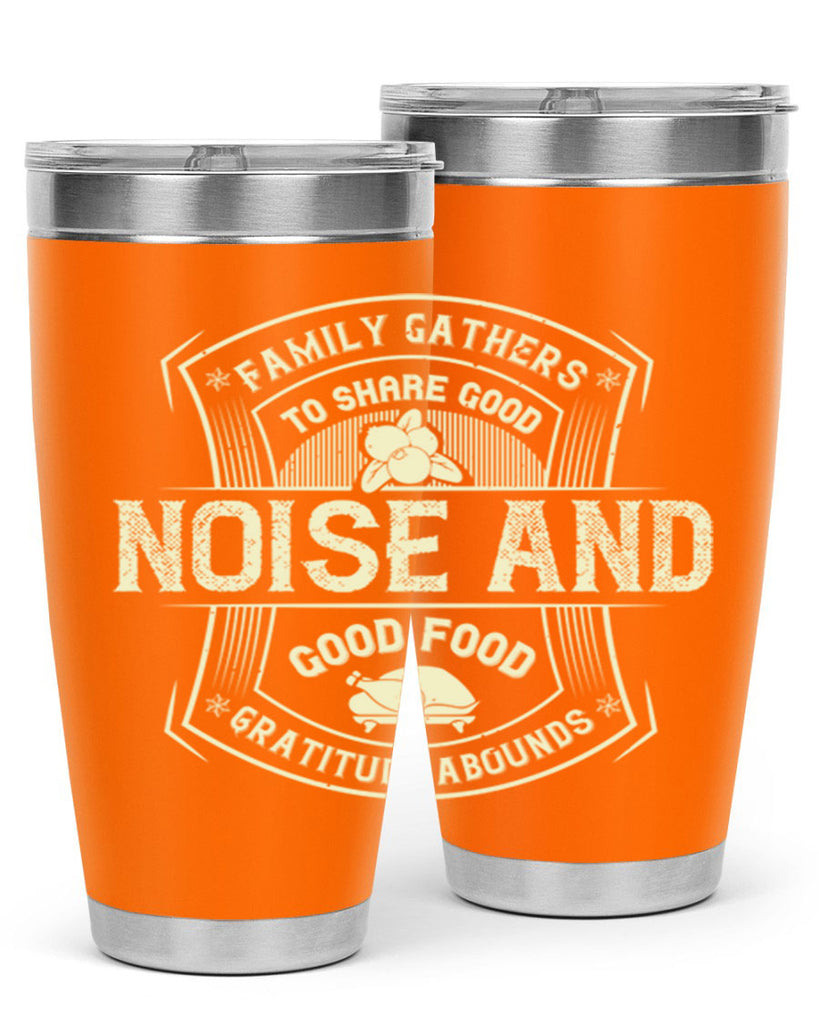 family gathers to share good noise and good food gratitude abounds 48#- thanksgiving- Tumbler
