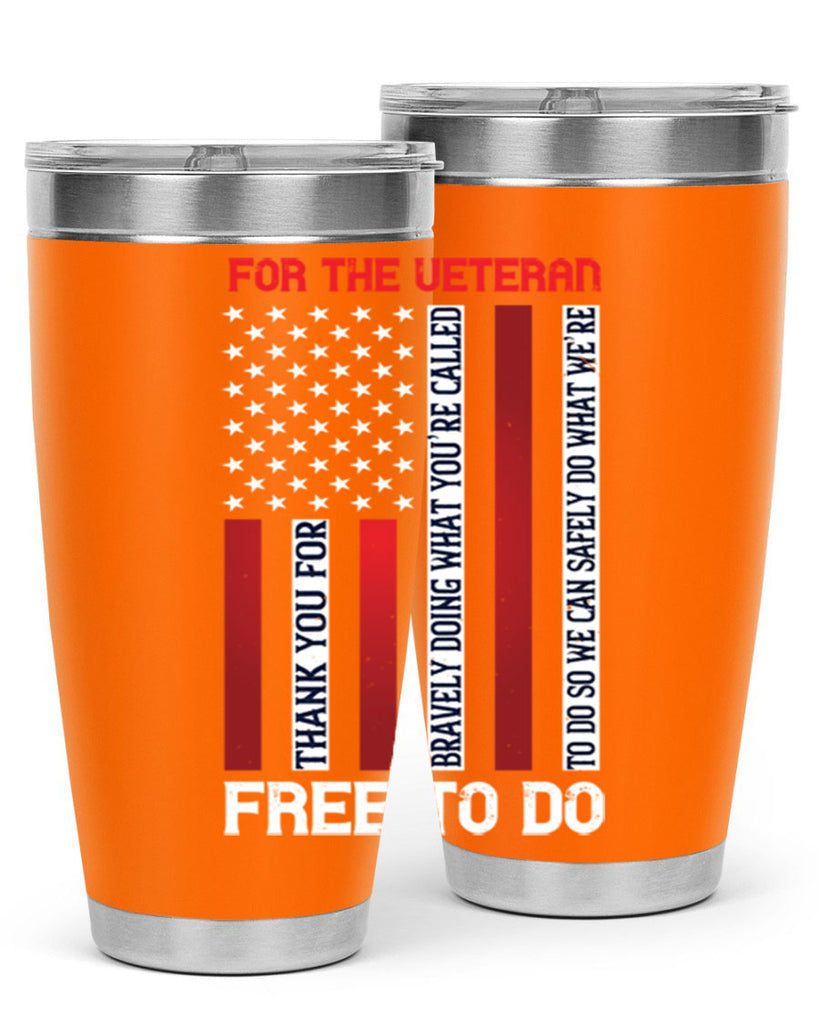 for the veteran thank you for bravely doing what you’re called 62#- Veterns Day- Tumbler