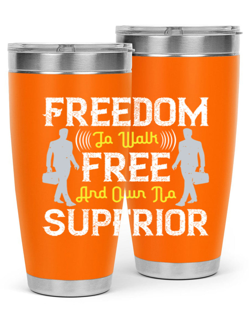 freedom to walk free and own no superior 87#- walking- Tumbler