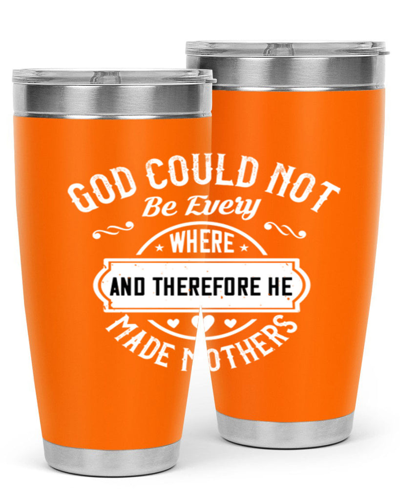 god could not be everywhere 82#- mothers day- Tumbler