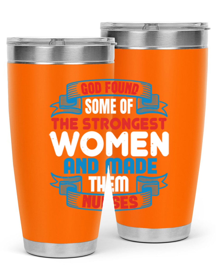 god found the strongest Style 398#- nurse- tumbler