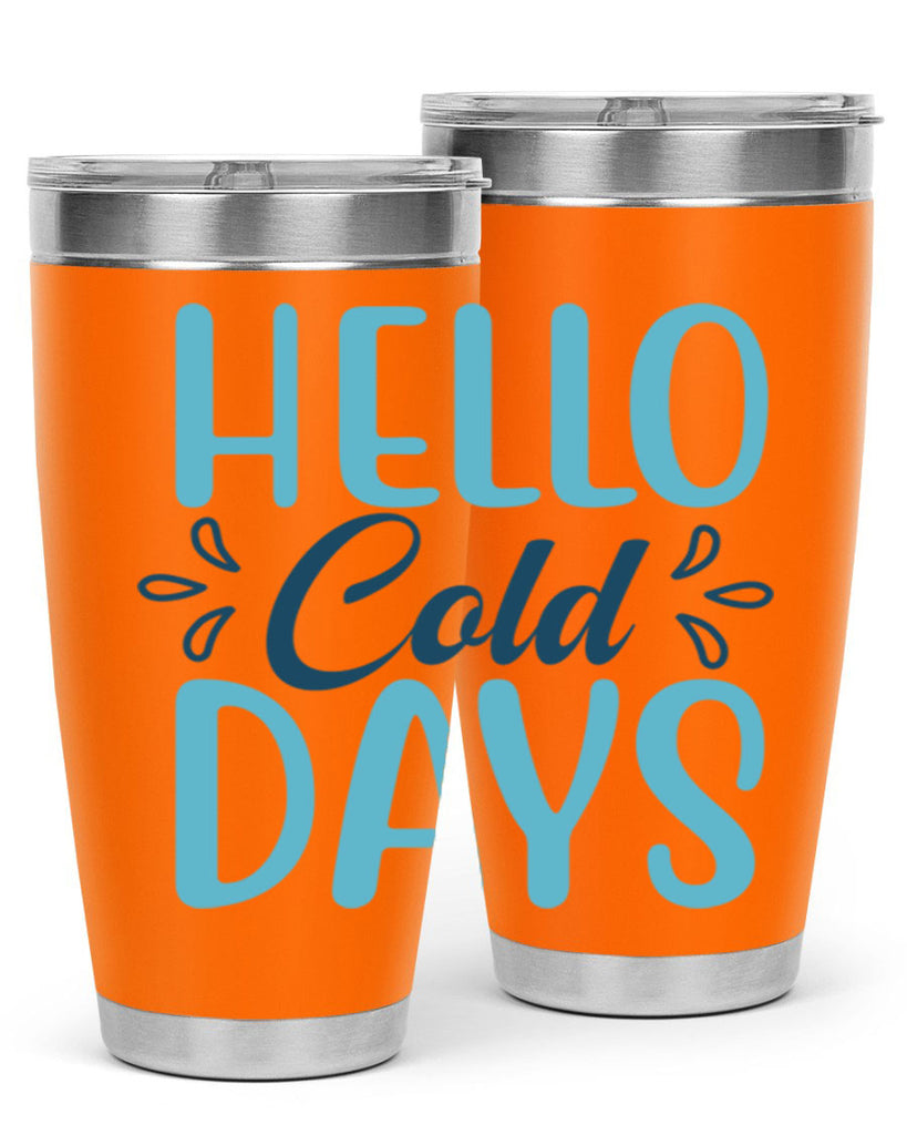 hello cold days 144#- winter- Tumbler