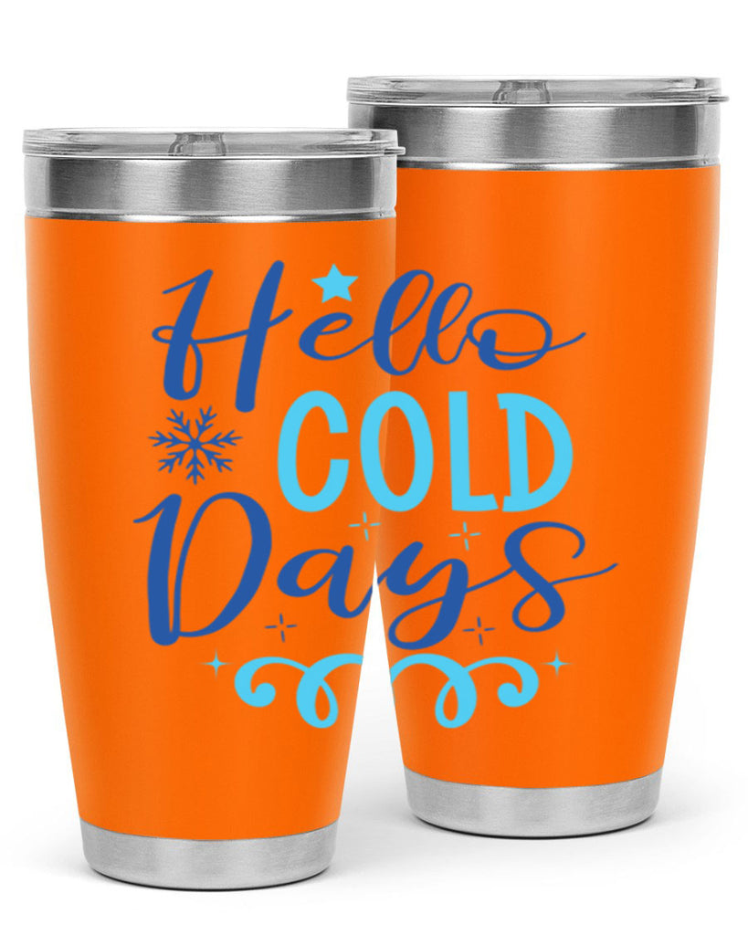 hello cold days 145#- winter- Tumbler