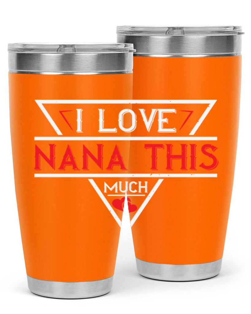 i love NANA THIS MUCH 25#- grandma - nana- Tumbler