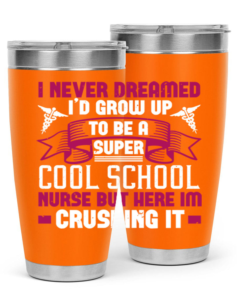 i never dreamed id grow up Style 319#- nurse- tumbler