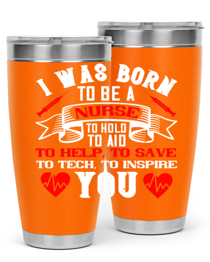 i was born to be a Style 314#- nurse- tumbler