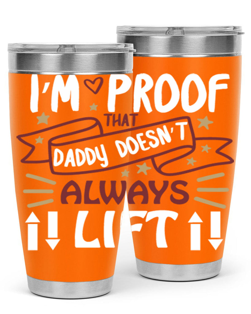 i’m proof that daddy doesn’t always lift 86#- fathers day- Tumbler