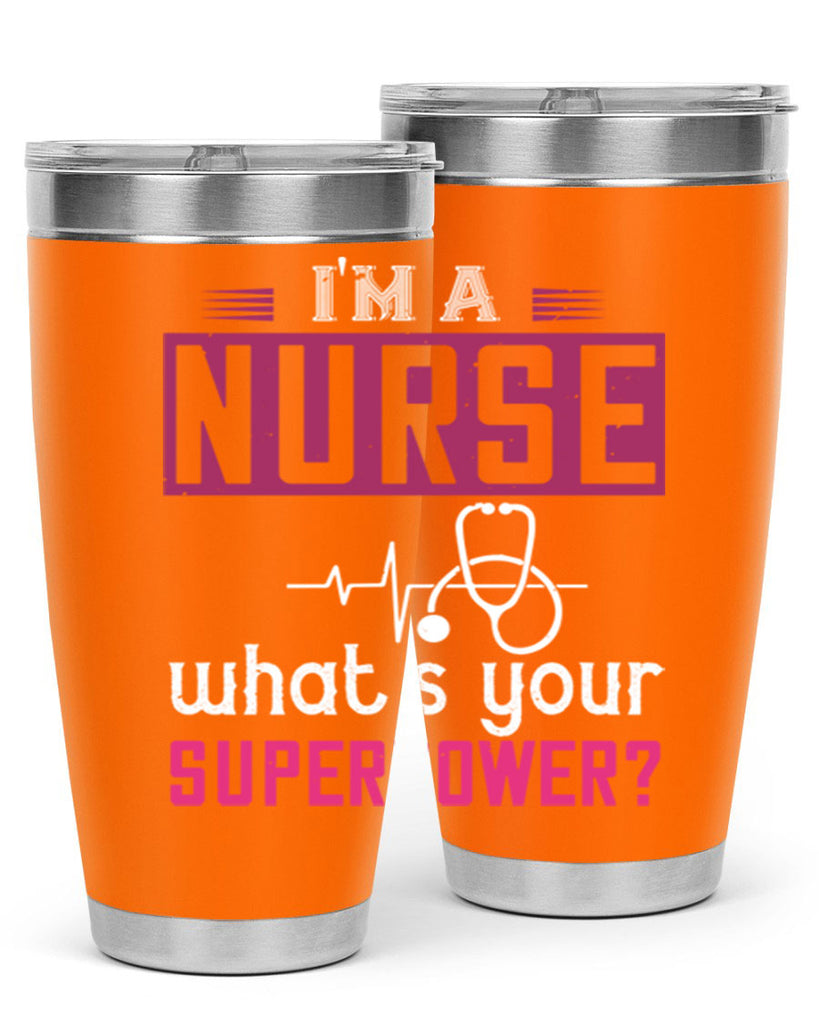 im a nurse whats your superpower Style 308#- nurse- tumbler