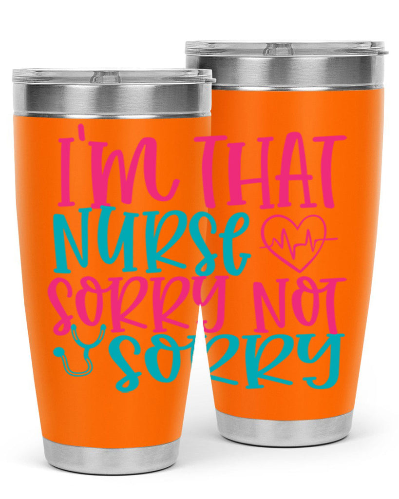im that nurse sorry not sorry Style 378#- nurse- tumbler