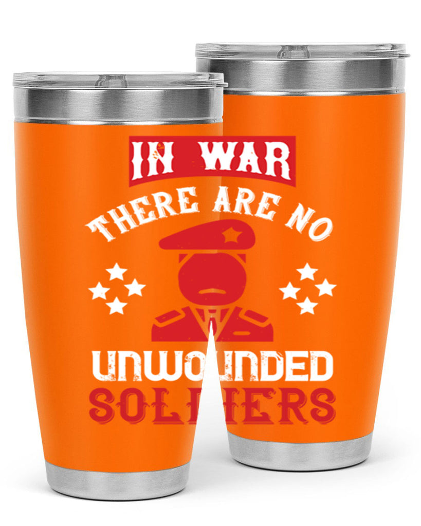 in war there are no unwounded soldiers 54#- Veterns Day- Tumbler