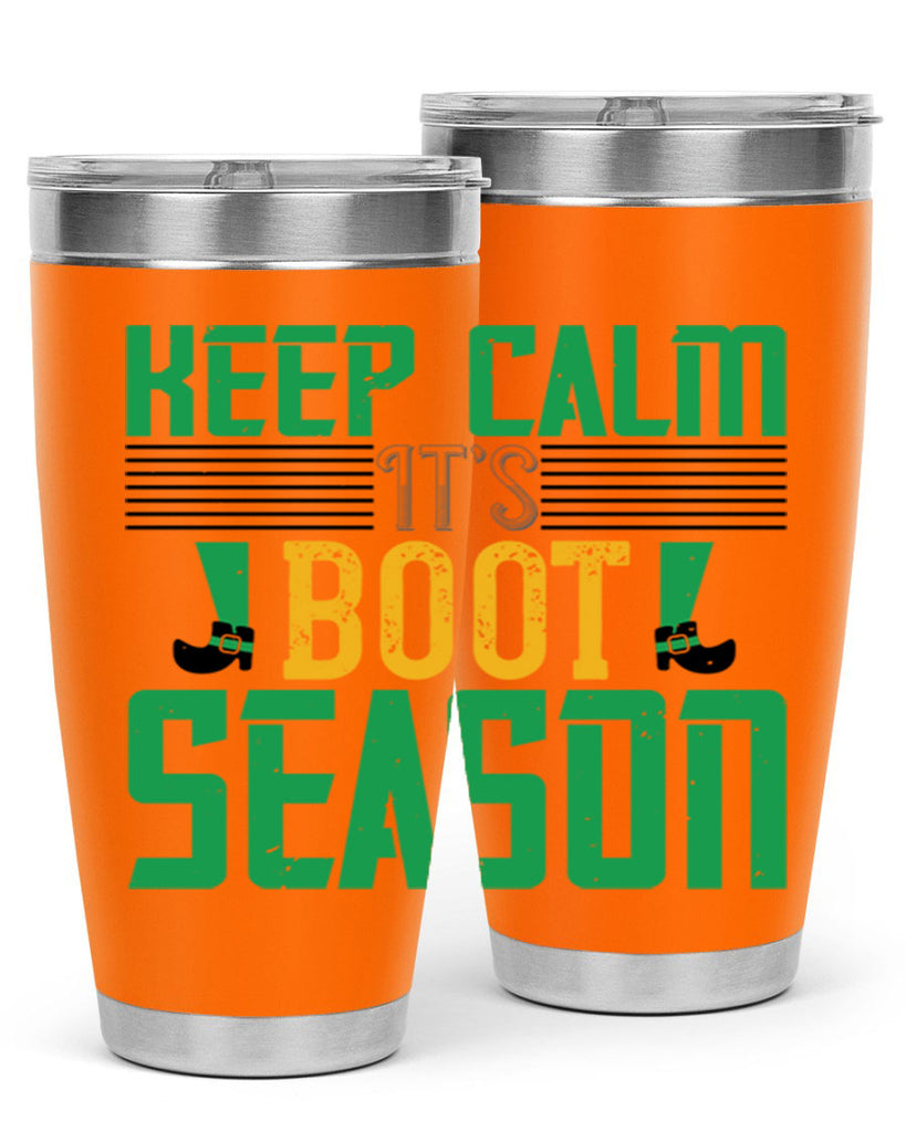 keep calm it’s boot season Style 124#- St Patricks Day- Tumbler