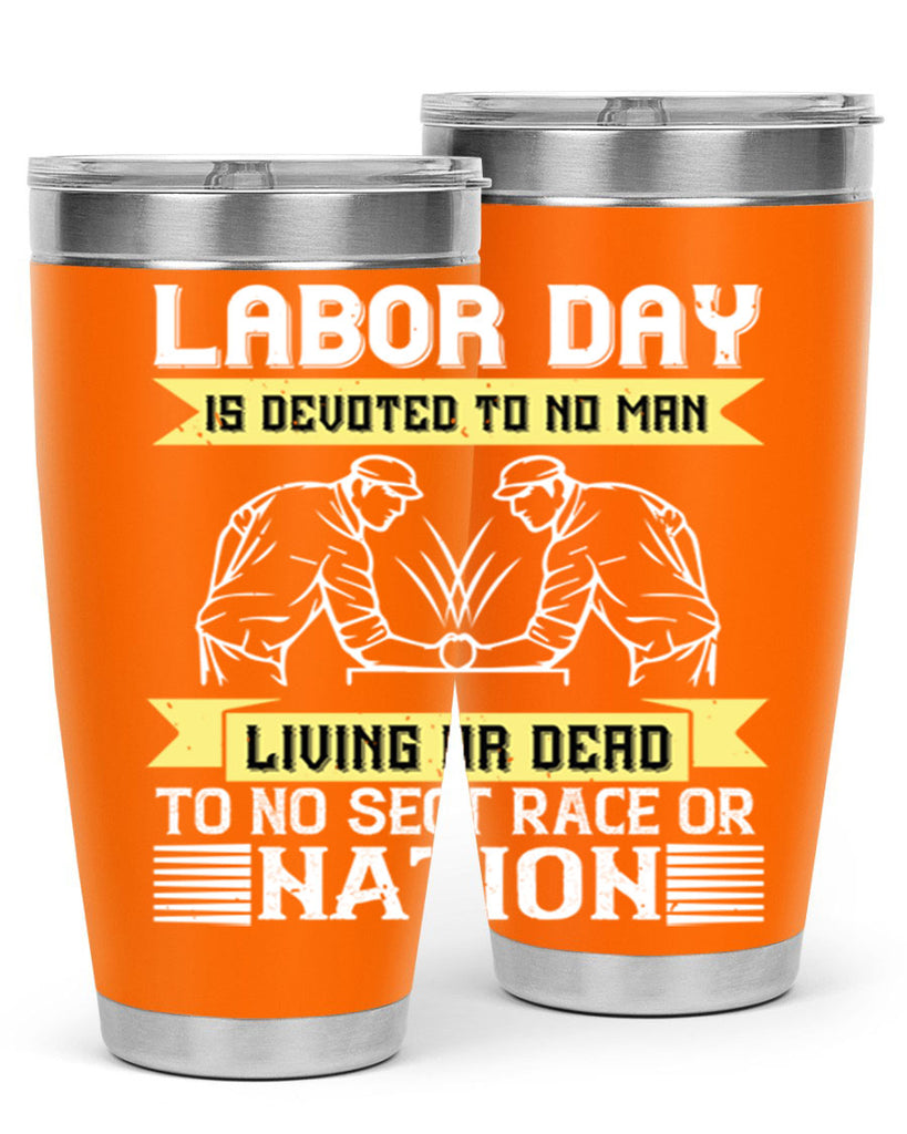 labor day is devoted to no man living or dead to no sect race or nation 39#- labor day- Tumbler