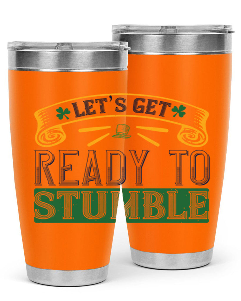 let’s get ready to stumble Style 121#- St Patricks Day- Tumbler